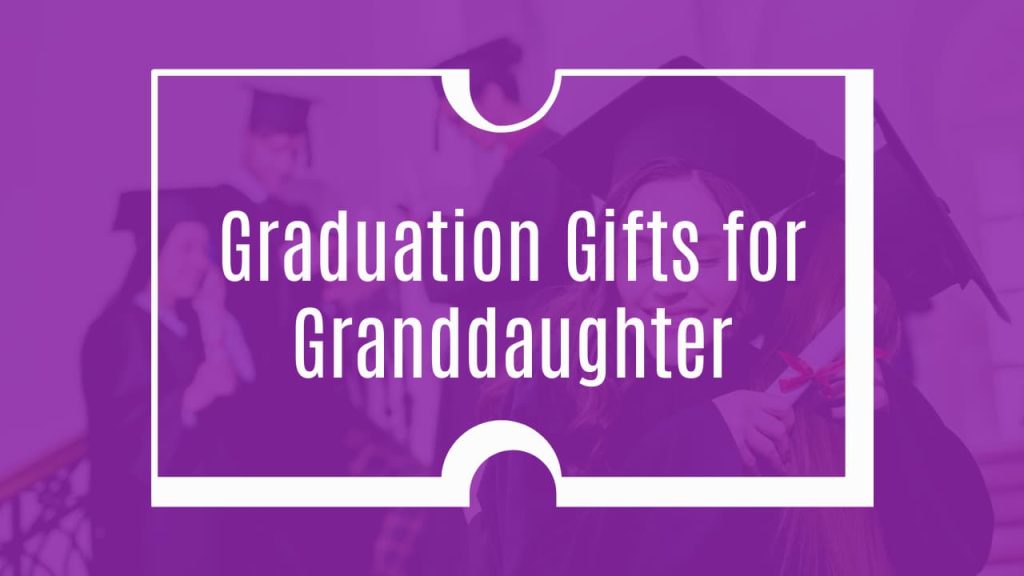 Graduation Gifts for Granddaughter