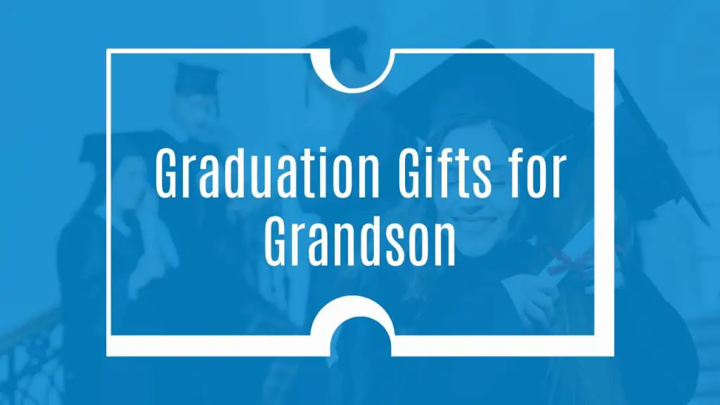 Graduation Gifts for Grandson