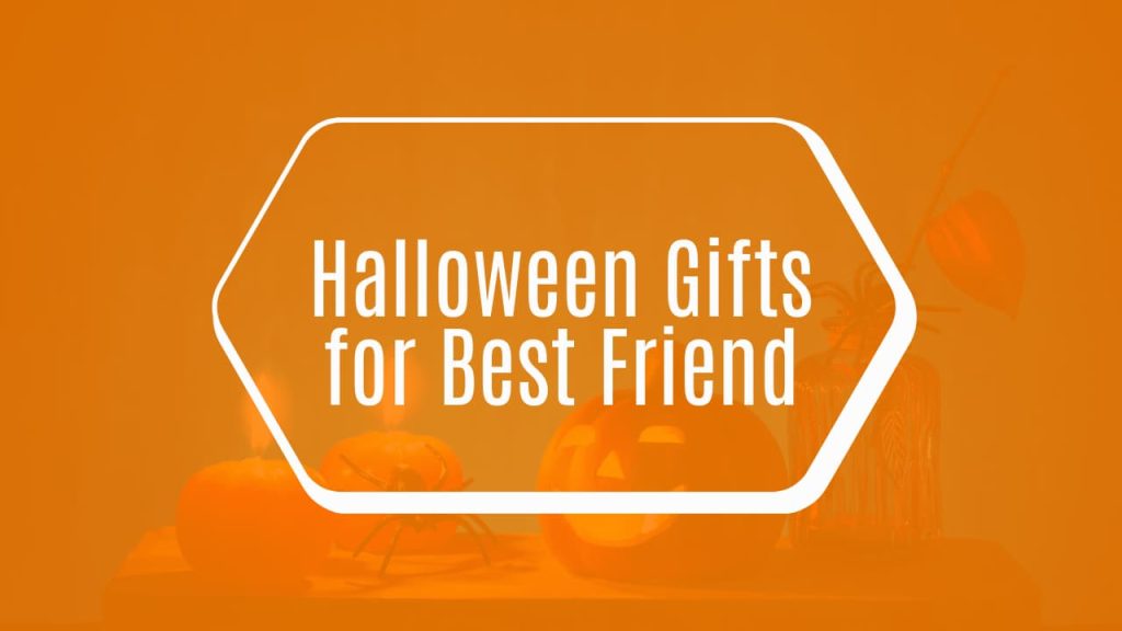 Halloween Gifts for Best Friend