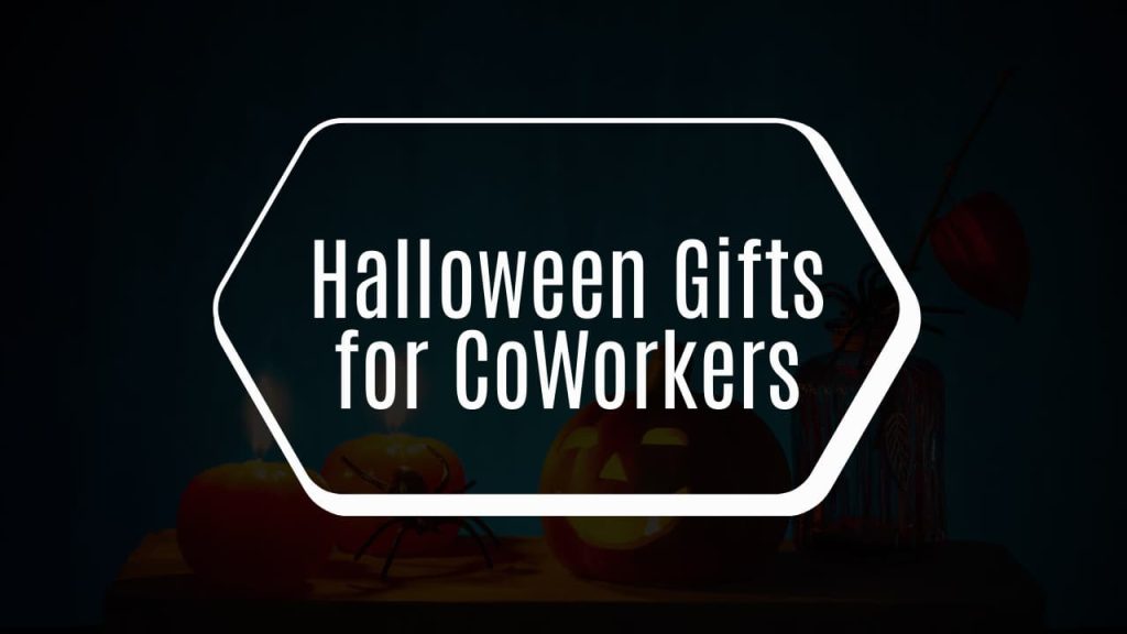 Halloween Gifts for CoWorkers