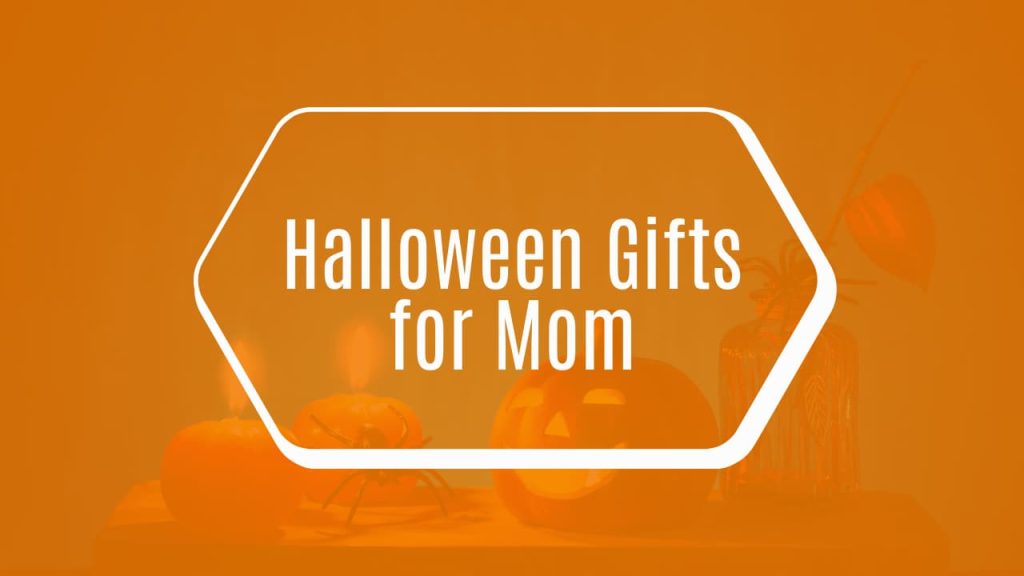 Halloween Gifts for Mom