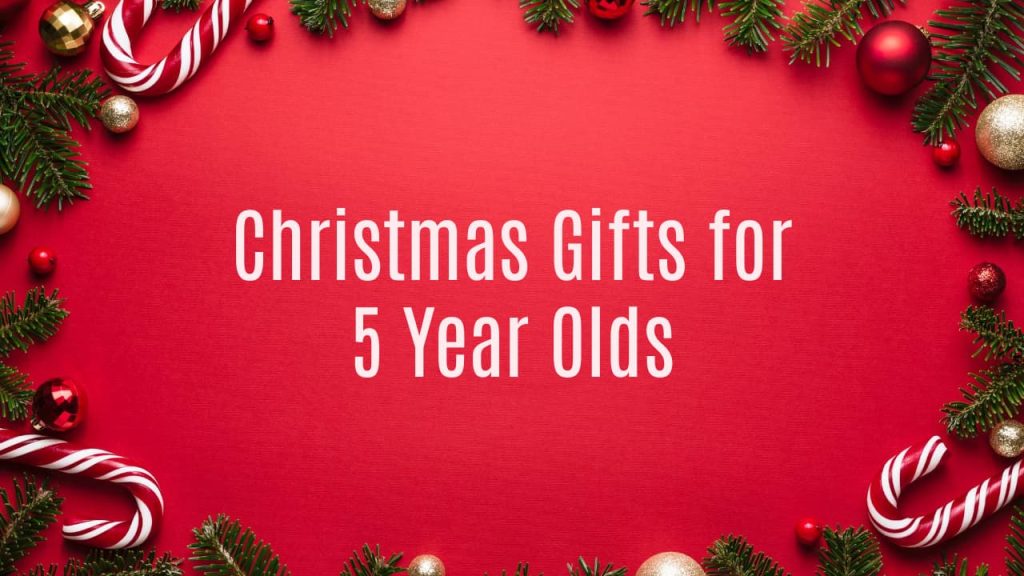 Christmas Gifts for 5 Year Olds