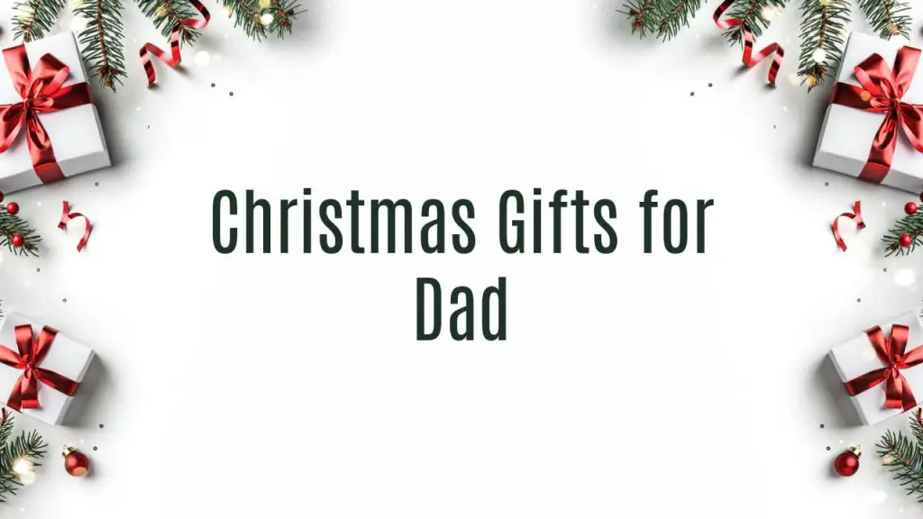 Christmas Gifts for Dad