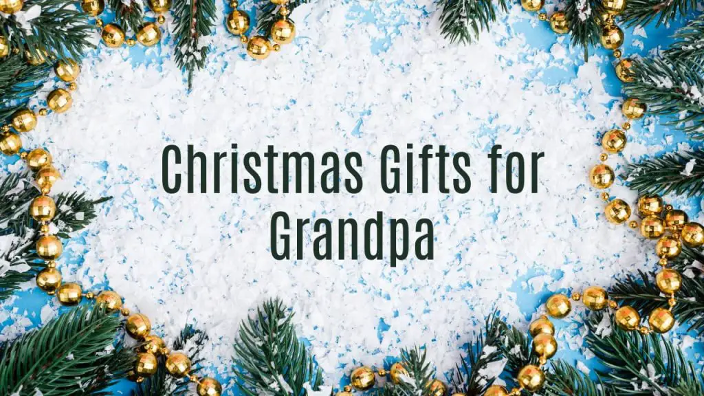 Christmas Gifts for Grandpa