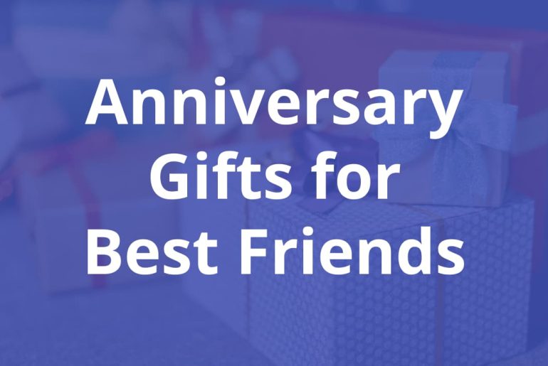 Anniversary Gifts for Best Friends
